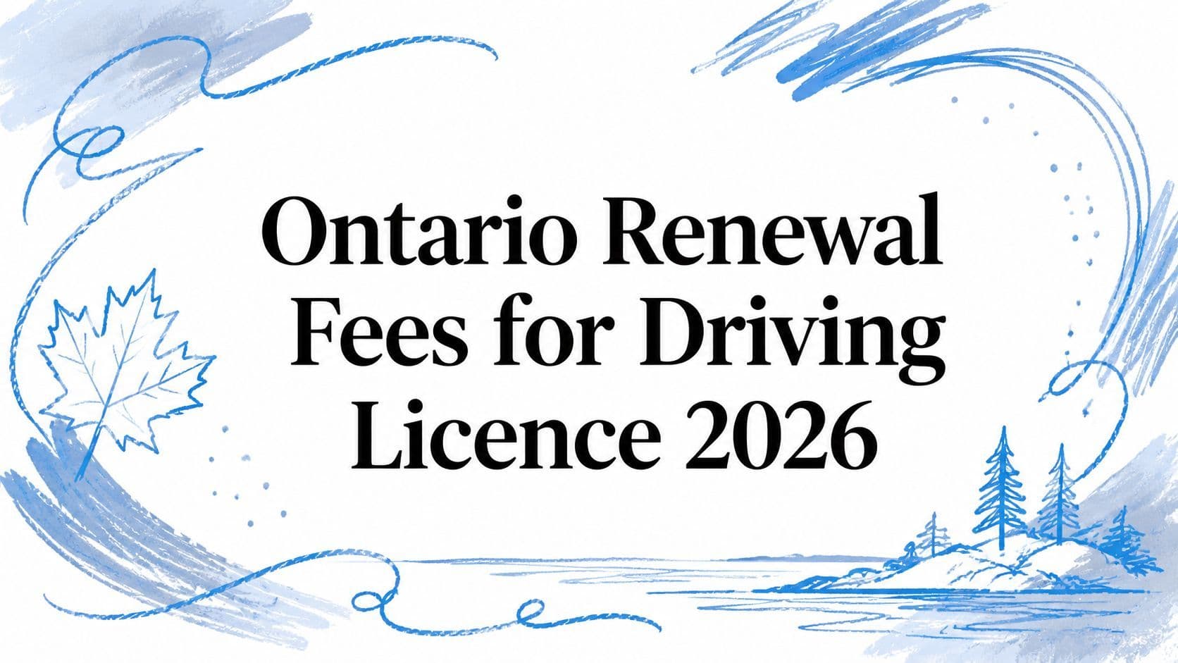 Ontario Renewal Fees for Driving Licence 2026
