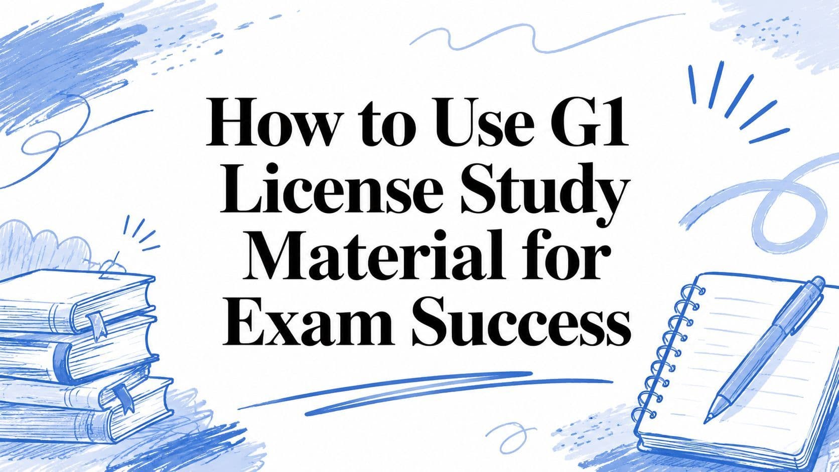 How to Use G1 License Study Material for Exam Success