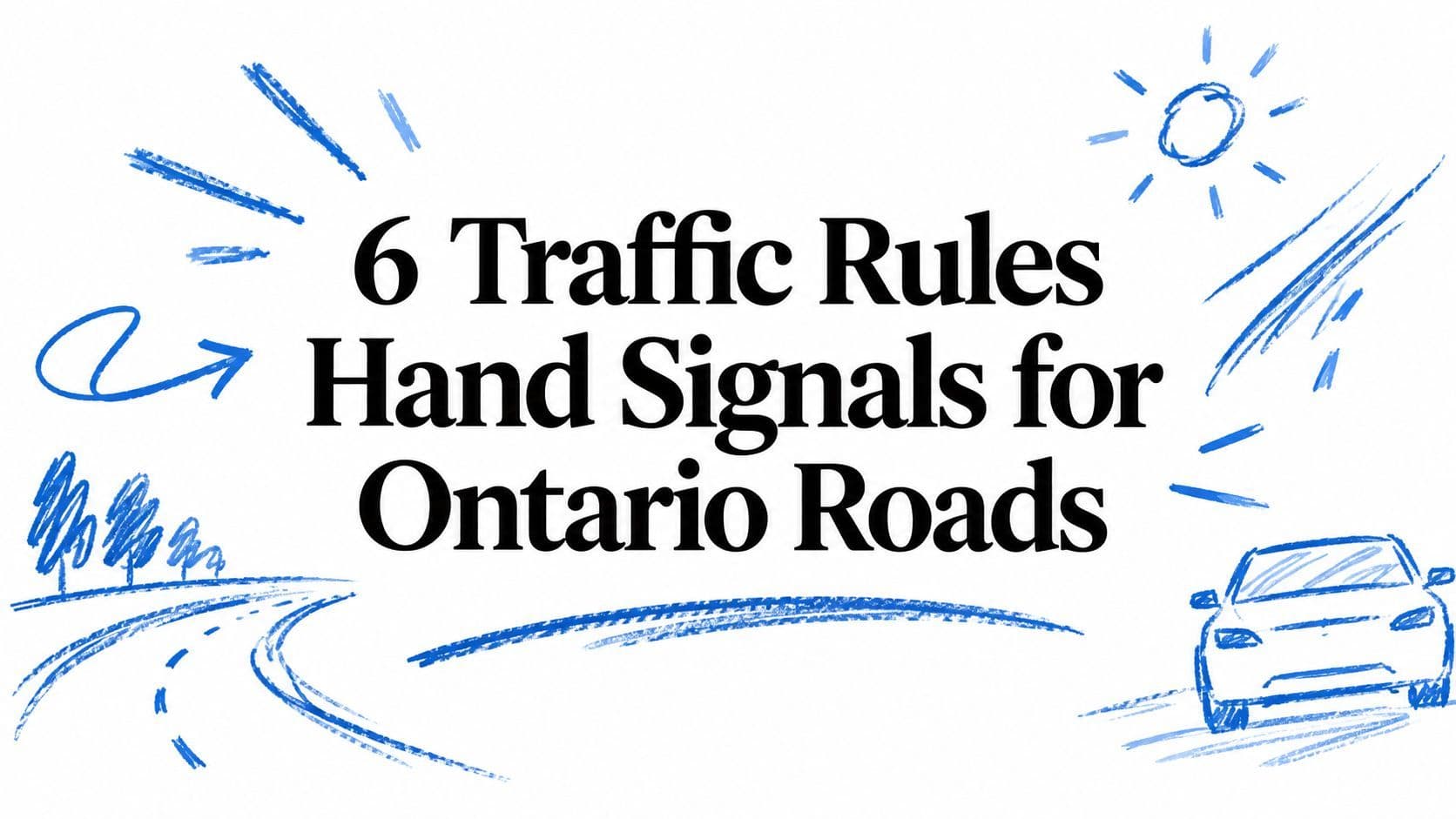 6 Traffic Rules Hand Signals for Ontario Roads