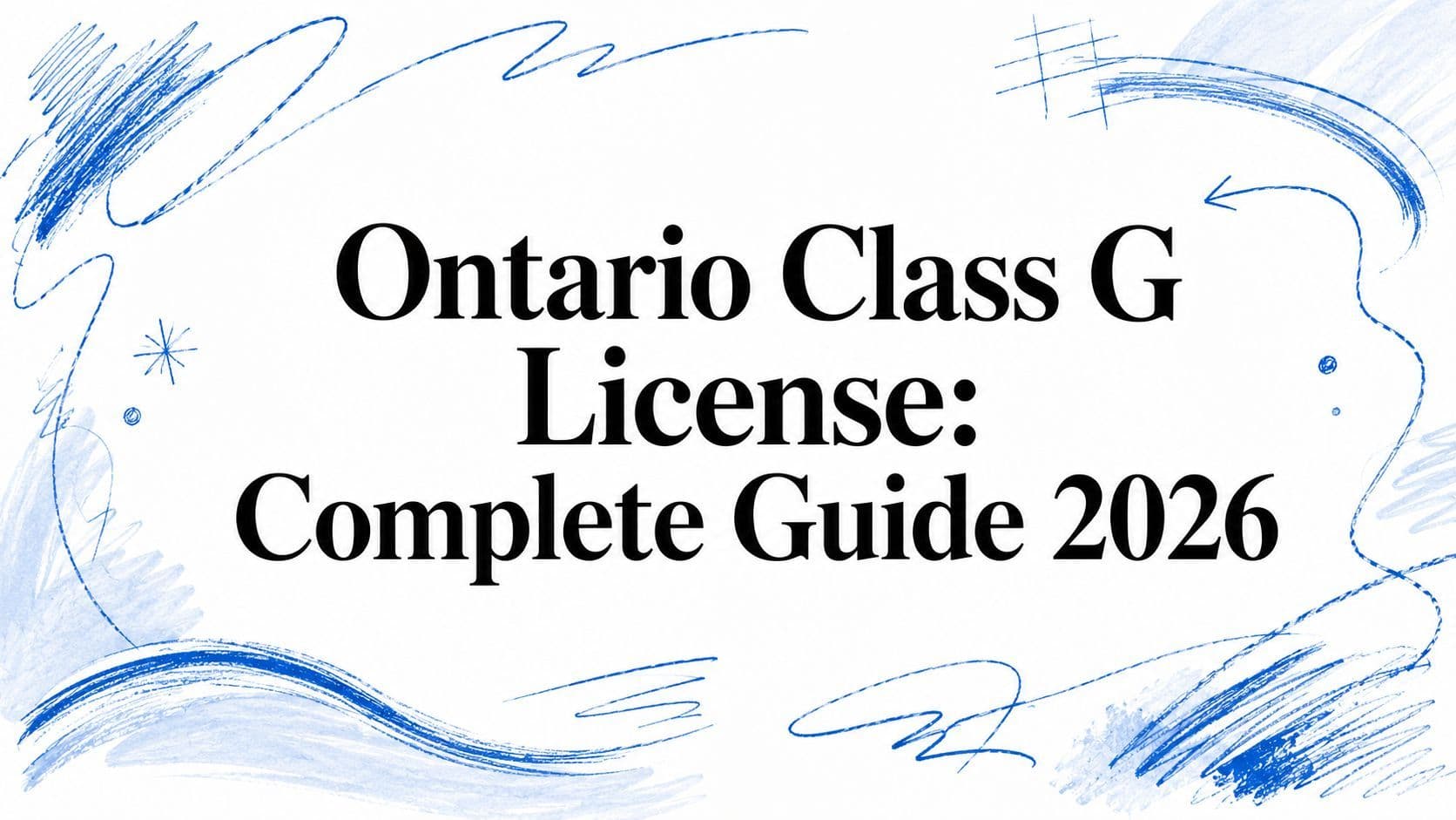 Ontario Class G License: Complete Guide 2026