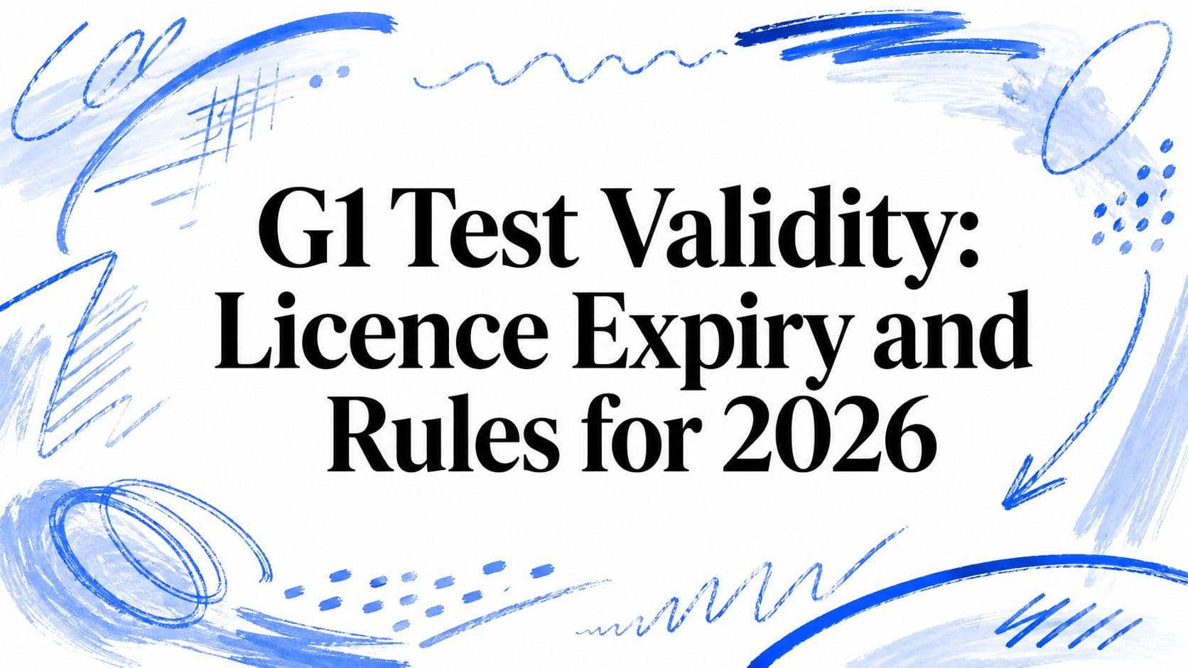 G1 Test Validity: Licence Expiry and Rules for 2026