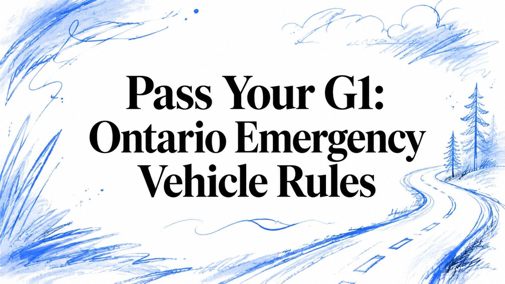 Pass Your G1: Ontario Emergency Vehicle Rules