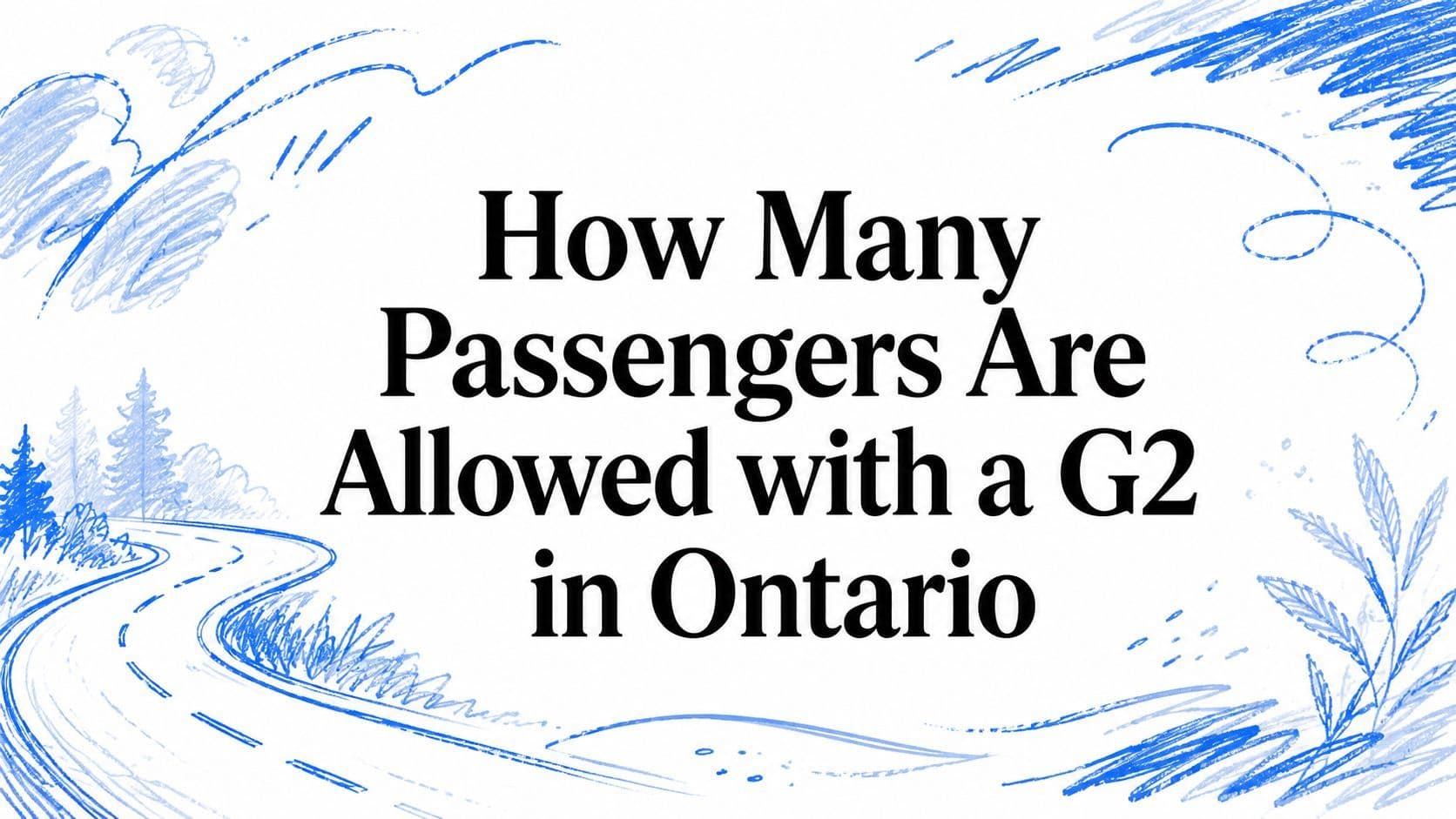 How Many Passengers Are Allowed with a G2 in Ontario