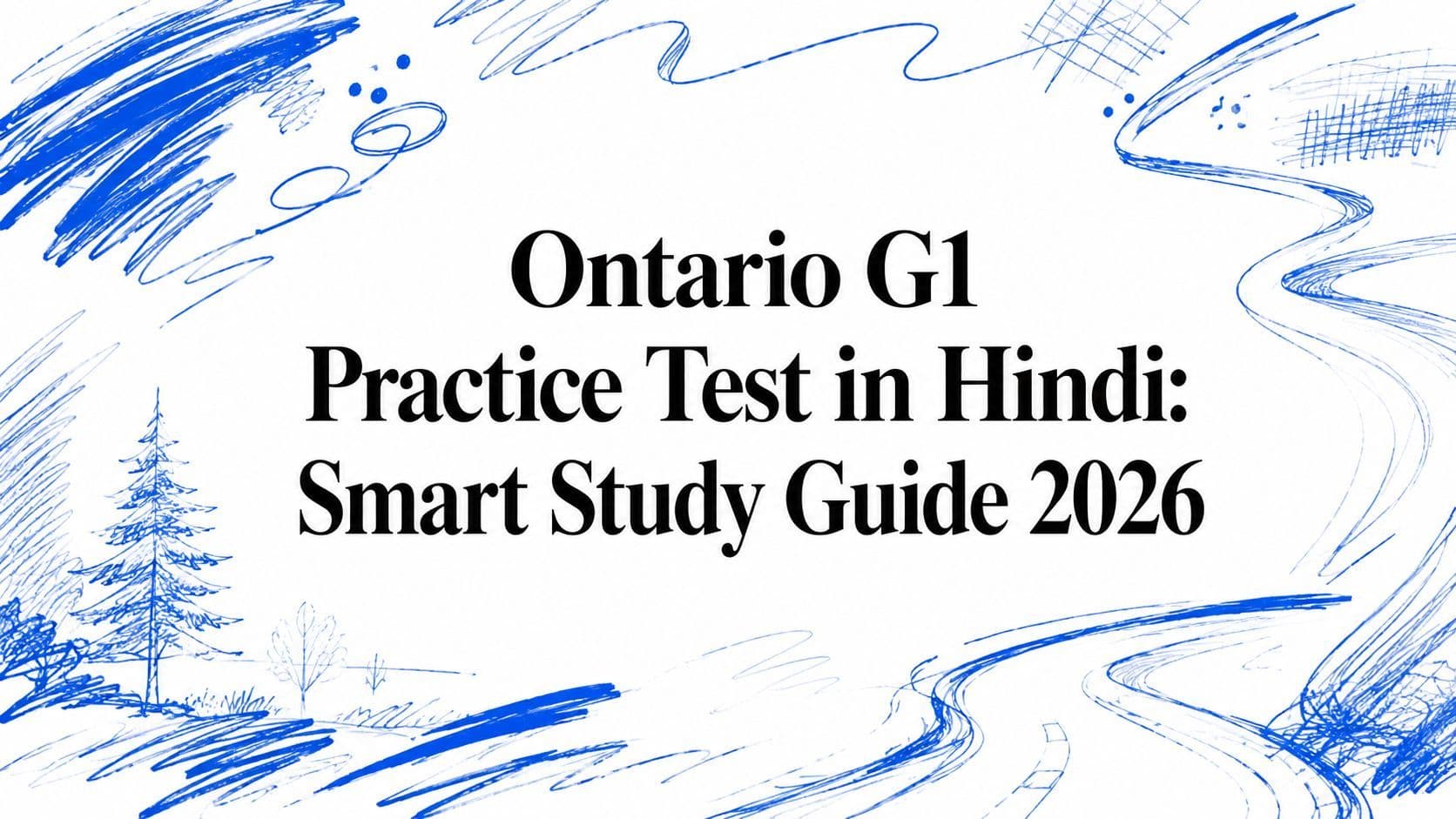Ontario G1 Practice Test in Hindi: Smart Study Guide 2026