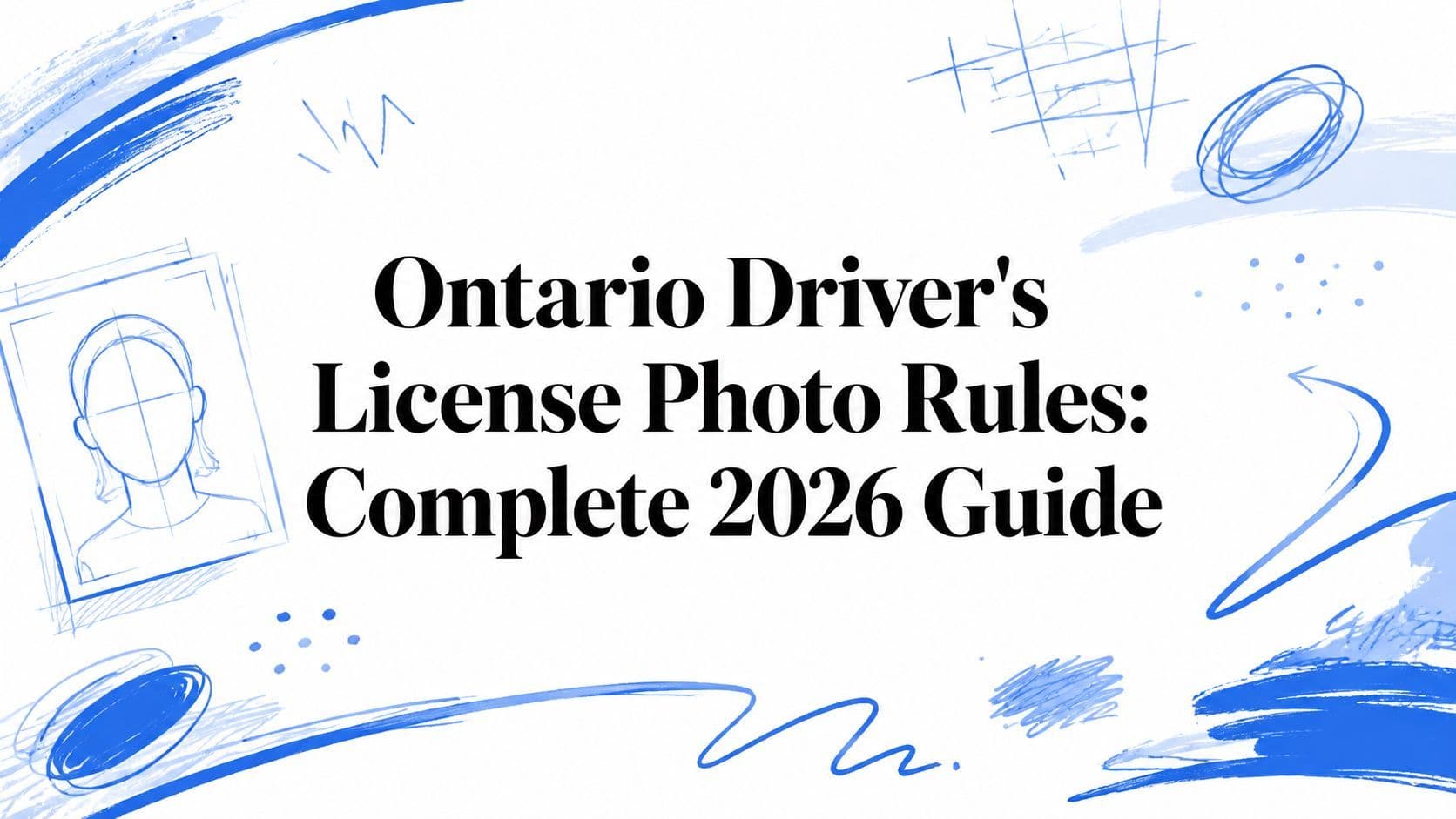 Ontario Driver's License Photo Rules: Complete 2026 Guide