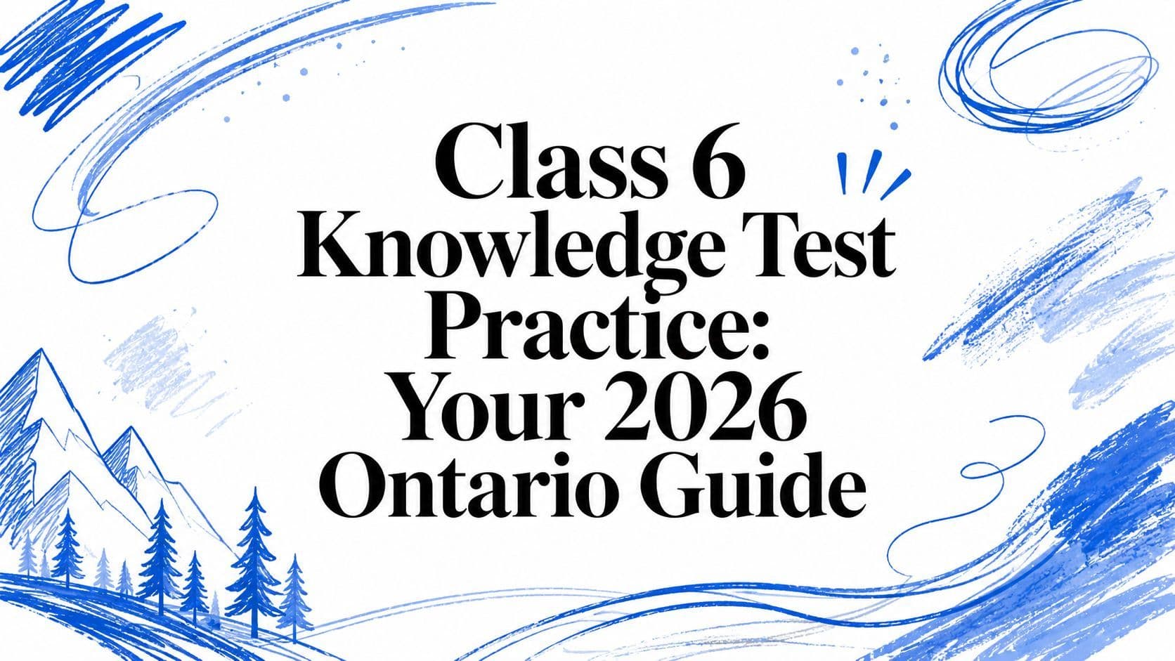 Class 6 Knowledge Test Practice: Your 2026 Ontario Guide