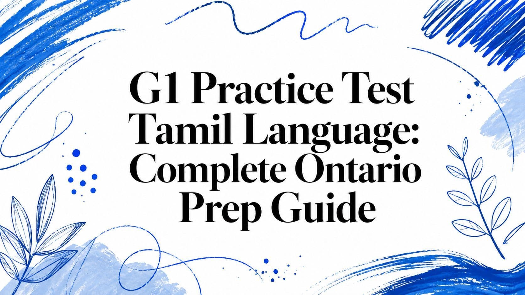 G1 Practice Test Tamil Language: Complete Ontario Prep Guide