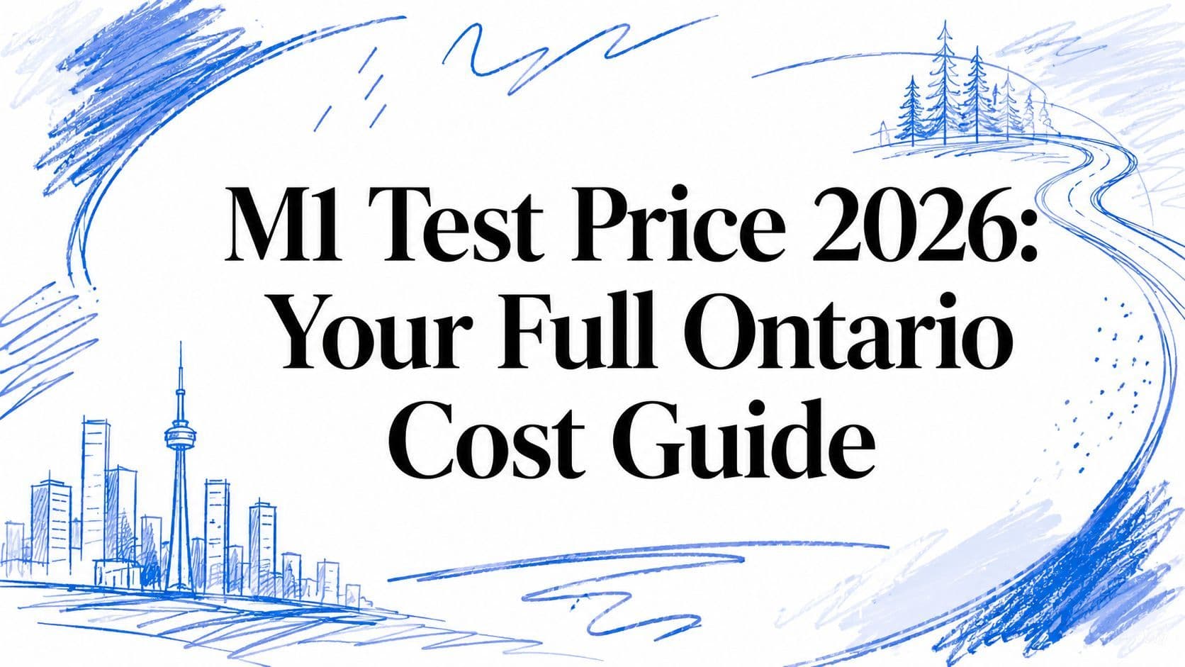 M1 Test Price 2026: Your Full Ontario Cost Guide