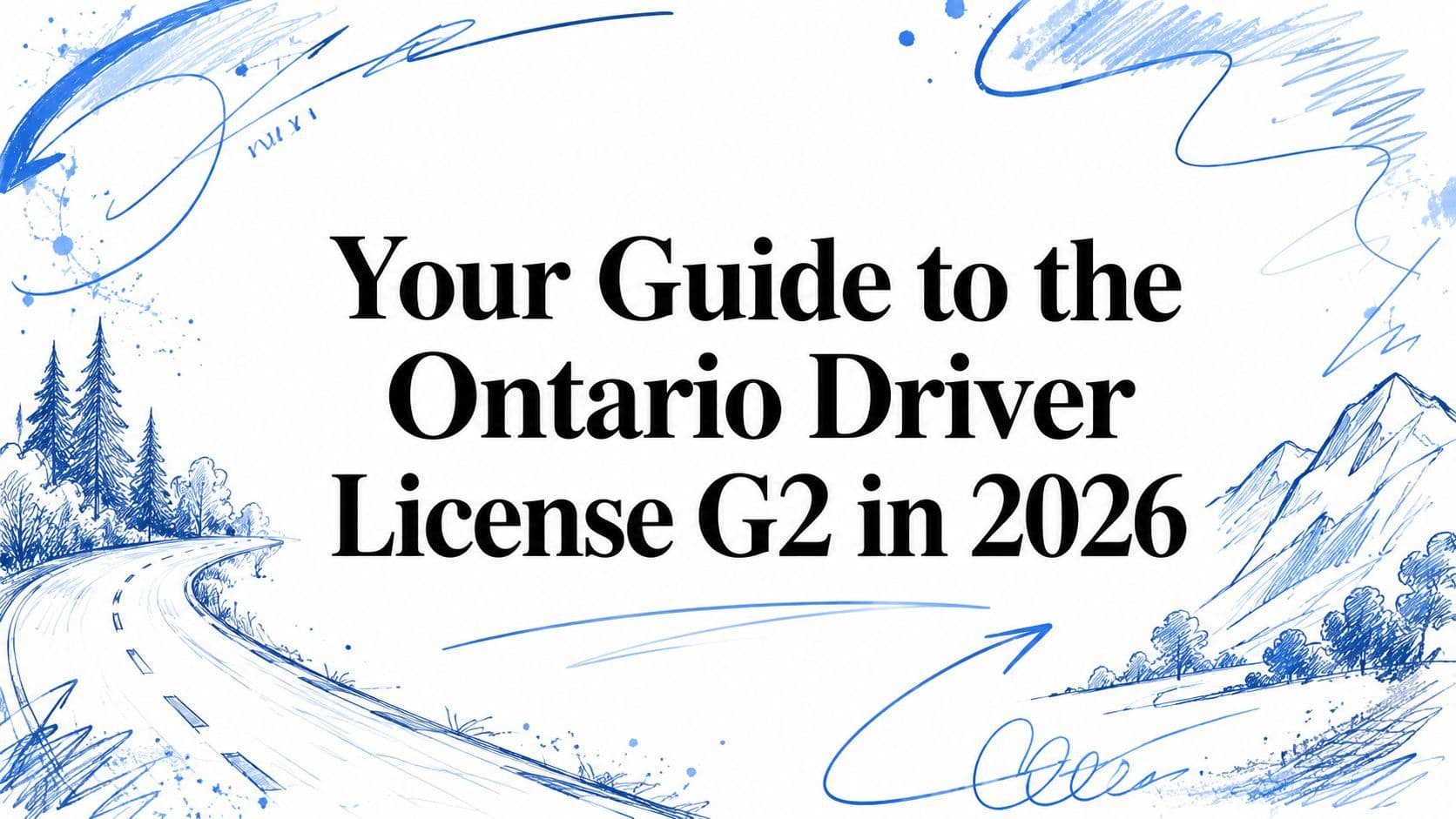 Your Guide to the Ontario Driver License G2 in 2026