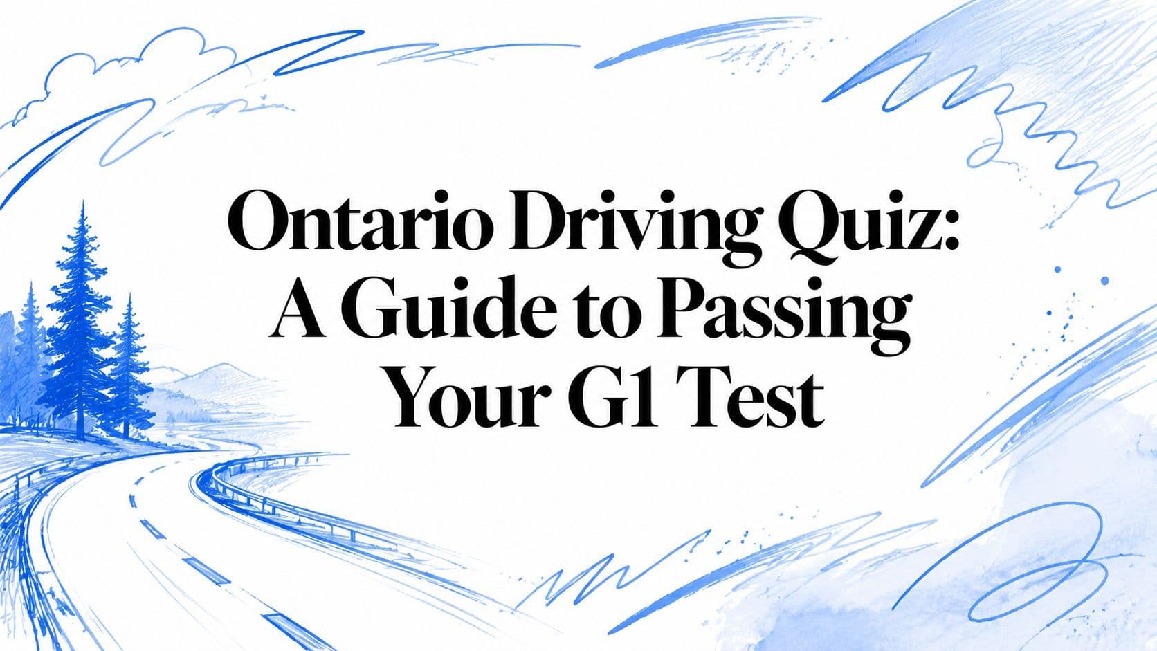 Ontario Driving Quiz: A Guide to Passing Your G1 Test